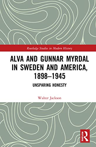 Beispielbild fr Alva and Gunnar Myrdal in Sweden and America, 1898-1945: Unsparing Honesty zum Verkauf von Revaluation Books