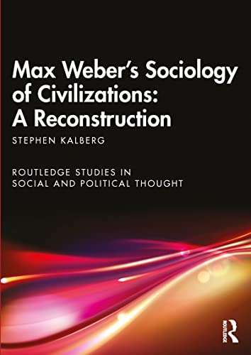 Beispielbild fr Max Weber's Sociology of Civilizations: A Reconstruction zum Verkauf von Blackwell's