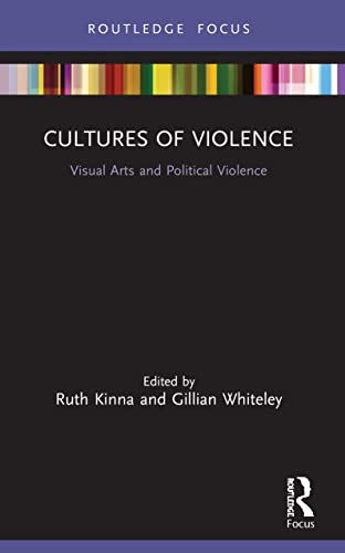 Stock image for Cultures of Violence: Visual Arts and Political Violence (Interventions) for sale by GF Books, Inc.
