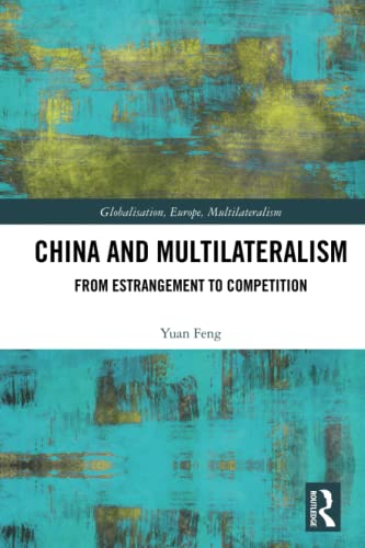 Stock image for China and Multilateralism (Globalisation, Europe, and Multilateralism) for sale by Big River Books