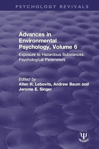 Beispielbild fr Advances in Environmental Psychology. Volume 6 Exposure to Hazardous Substances zum Verkauf von Blackwell's