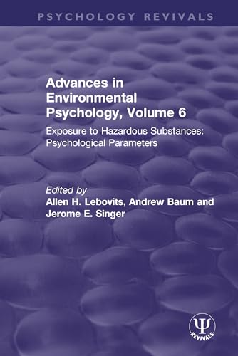 Beispielbild fr Advances in Environmental Psychology, Volume 6: Exposure to Hazardous Substances: Psychological Parameters zum Verkauf von Blackwell's