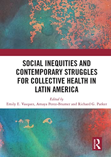 Beispielbild fr Social Inequities and Contemporary Struggles for Collective Health in Latin America zum Verkauf von Blackwell's