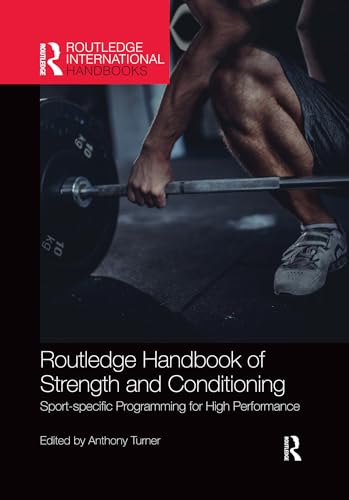 Beispielbild fr Routledge Handbook of Strength and Conditioning : Sport-specific Programming for High Performance zum Verkauf von Blackwell's