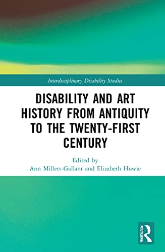 Stock image for Disability and Art History from Antiquity to the Twenty-First Century for sale by Blackwell's