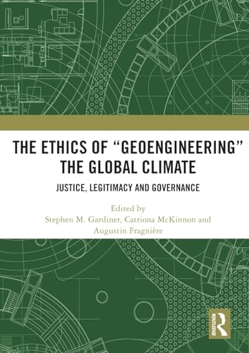 Beispielbild fr The Ethics of "Geoengineering" the Global Climate zum Verkauf von Blackwell's