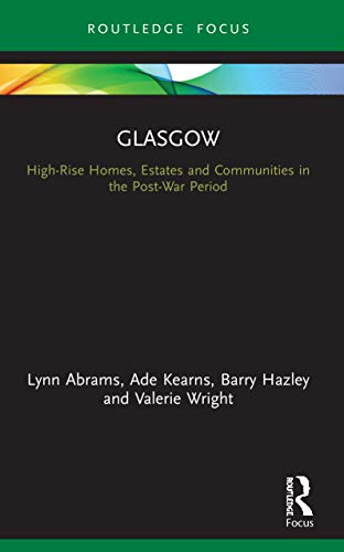 Beispielbild fr Glasgow: High-Rise Homes, Estates and Communities in the Post-War Period zum Verkauf von Blackwell's