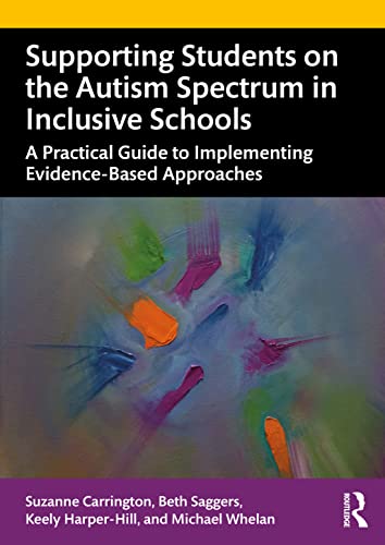 Stock image for Supporting Students on the Autism Spectrum in Inclusive Schools for sale by Lucky's Textbooks