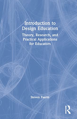 Stock image for Introduction to Design Education : Theory, Research, and Practical Applications for Educators for sale by GreatBookPrices