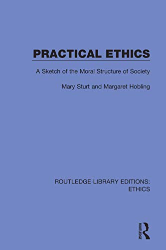 9780367502997: Practical Ethics: A Sketch of the Moral Structure of Society
