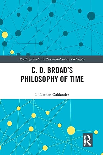 9780367503093: C. D. Broad’s Philosophy of Time