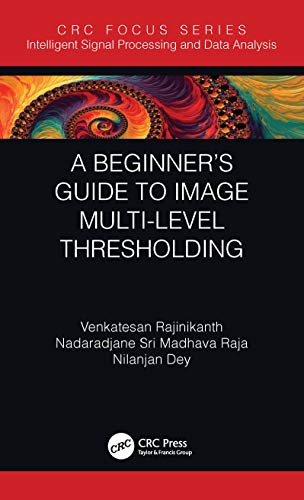 Image d'archives pour A Beginners Guide to Multi-Level Image Thresholding (Intelligent Signal Processing and Data Analysis) mis en vente par Chiron Media