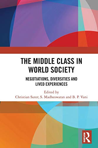 9780367503598: The Middle Class in World Society: Negotiations, Diversities and Lived Experiences