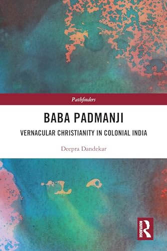 Beispielbild fr Baba Padmanji: Vernacular Christianity in Colonial India zum Verkauf von Blackwell's