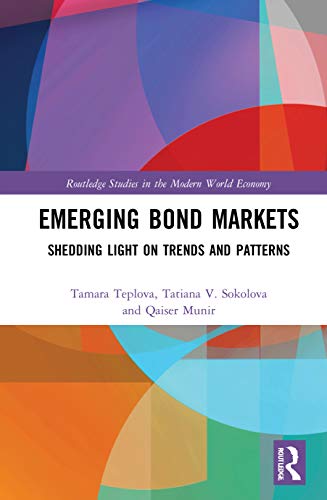 Beispielbild fr Emerging Bond Markets: Shedding Light on Trends and Patterns (Routledge Studies in the Modern World Economy) zum Verkauf von Chiron Media