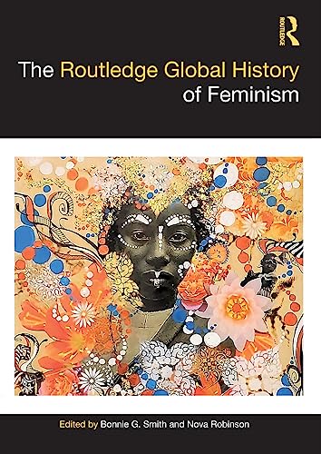 Imagen de archivo de The Routledge Global History of Feminism a la venta por Blackwell's