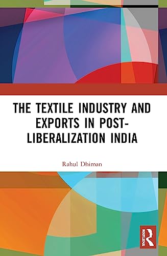 Beispielbild fr Textile Industry and Exports in Post-Liberalization India zum Verkauf von Blackwell's