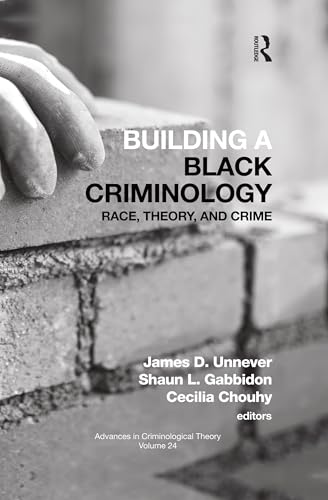Imagen de archivo de Building a Black Criminology, Volume 24: Race, Theory, and Crime (Advances in Criminological Theory) a la venta por WorldofBooks