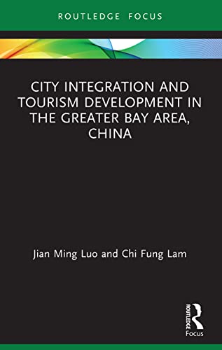 Stock image for City Integration and Tourism Development in the Greater Bay Area, China for sale by Blackwell's