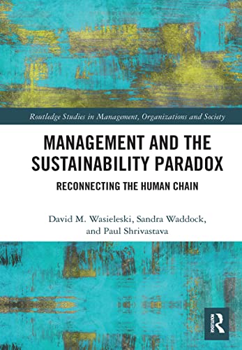 Beispielbild fr Management and the Sustainability Paradox (Routledge Studies in Management, Organizations and Society) zum Verkauf von Lucky's Textbooks