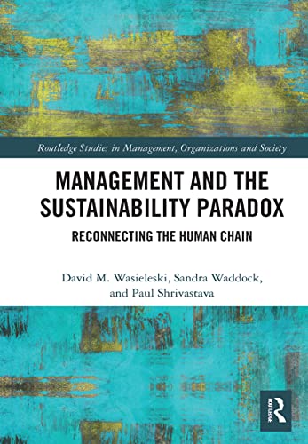 Stock image for Management and the Sustainability Paradox (Routledge Studies in Management, Organizations and Society) for sale by Lucky's Textbooks
