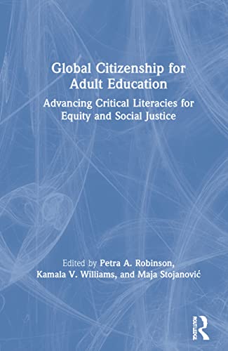 Stock image for Global Citizenship for Adult Education: Advancing Critical Literacies for Equity and Social Justice for sale by Chiron Media