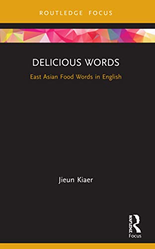 Stock image for Delicious Words: East Asian Food Words in English for sale by Blackwell's