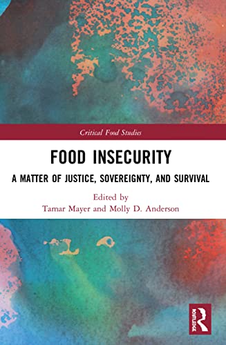 Beispielbild fr Food Insecurity: A Matter of Justice, Sovereignty, and Survival zum Verkauf von Blackwell's