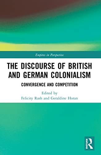 Beispielbild fr The Discourse of British and German Colonialism: Convergence and Competition zum Verkauf von Blackwell's