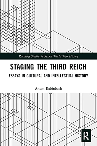 Stock image for Staging the Third Reich: Essays in Cultural and Intellectual History for sale by Blackwell's