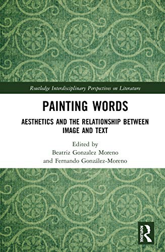 Beispielbild fr Painting Words: Aesthetics and the Relationship between Image and Text zum Verkauf von Blackwell's