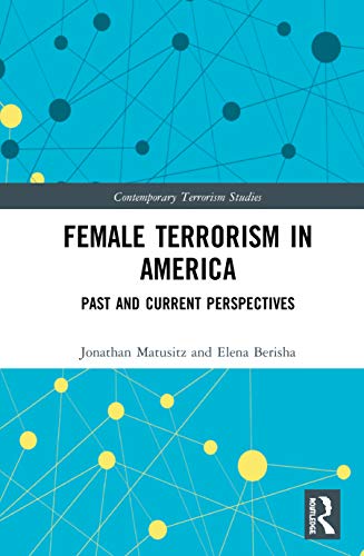 Stock image for Female Terrorism in America: Past and Current Perspectives (Contemporary Terrorism Studies) for sale by Chiron Media