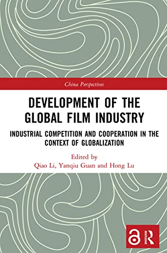 Imagen de archivo de Development of the Global Film Industry: Industrial Competition and Cooperation in the Context of Globalization a la venta por Blackwell's