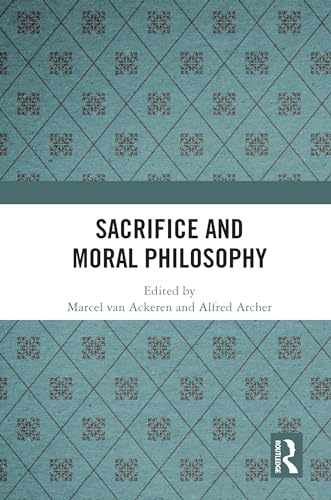 Stock image for Sacrifice and Moral Philosophy for sale by Blackwell's