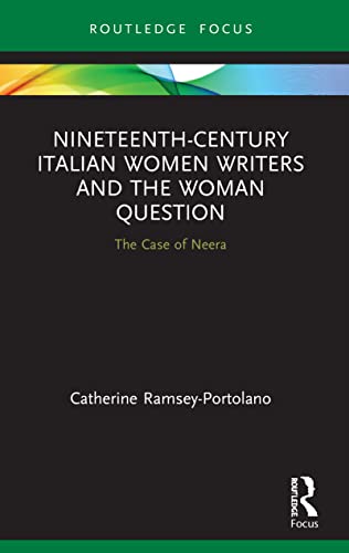Beispielbild fr Nineteenth-Century Italian Women Writers and the Woman Question: The Case of Neera zum Verkauf von Chiron Media
