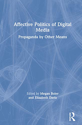 Stock image for Affective Politics of Digital Media: Propaganda by Other Means for sale by Chiron Media