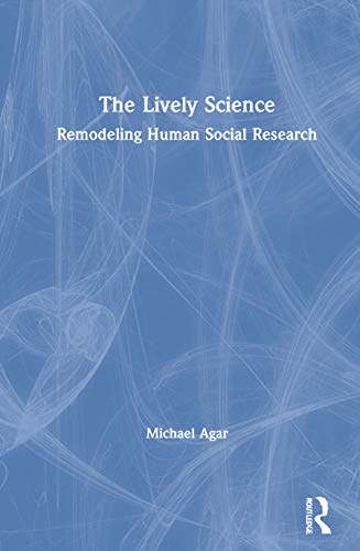 Imagen de archivo de The Lively Science: Remodeling Human Social Research a la venta por Chiron Media