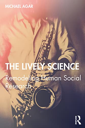 Imagen de archivo de The Lively Science: Remodeling Human Social Research a la venta por Blackwell's