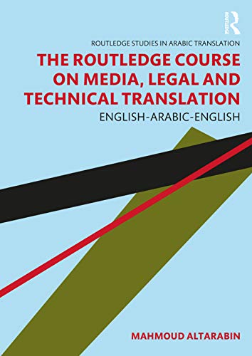 Stock image for The Routledge Course on Media, Legal and Technical Translation: English-Arabic-English (Routledge Studies in Arabic Translation) for sale by Chiron Media