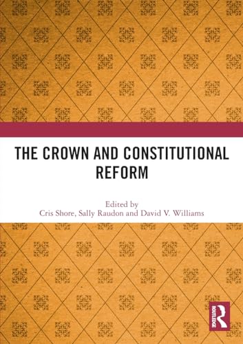 9780367511692: The Crown and Constitutional Reform
