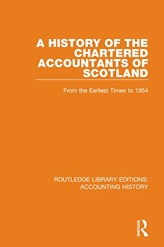 Stock image for A History of the Chartered Accountants of Scotland: From the Earliest Times to 1954 for sale by Blackwell's