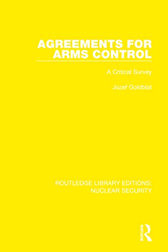 Beispielbild fr Agreements for Arms Control: A Critical Survey (Routledge Library Editions: Nuclear Security) zum Verkauf von Ria Christie Collections