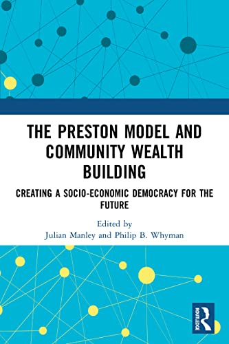 Beispielbild fr The Preston Model and Community Wealth Building: Creating a Socio-Economic Democracy for the Future zum Verkauf von BooksRun