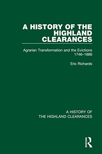 Beispielbild fr A History of the Highland Clearances. Volume 1 Agrarian Transformation and the Evictions 1746-1886 zum Verkauf von Blackwell's