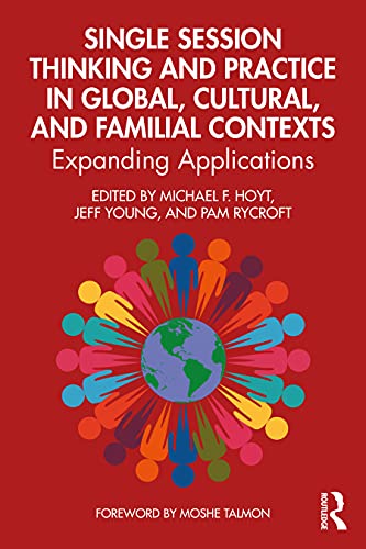 Beispielbild fr Single Session Thinking and Practice in Global, Cultural, and Familial Contexts: Expanding Applications zum Verkauf von ThriftBooks-Atlanta