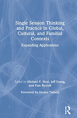 Immagine dell'editore per Single Session Thinking and Practice in Global, Cultural, and Familial Contexts : Expanding Applications venduto da GreatBookPrices
