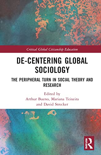 9780367514815: De-Centering Global Sociology: The Peripheral Turn in Social Theory and Research