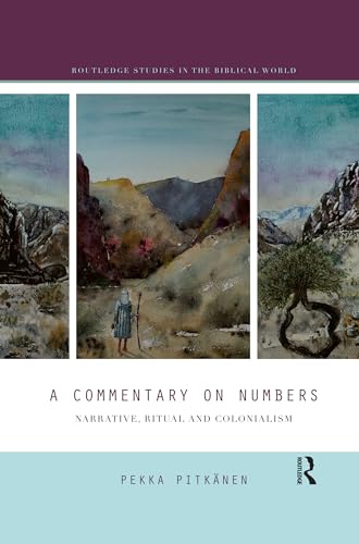 Beispielbild fr A Commentary on Numbers: Narrative, Ritual, and Colonialism (Routledge Studies in the Biblical World) zum Verkauf von Books Puddle