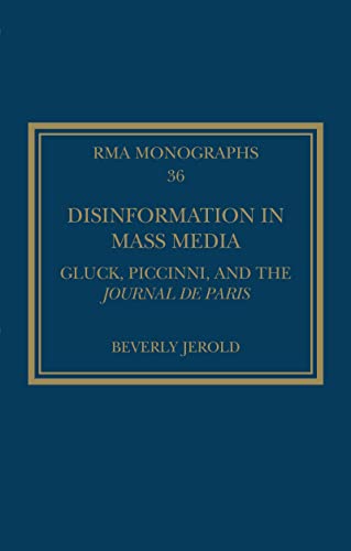 Stock image for Disinformation in Mass Media: Gluck, Piccinni and the Journal De Paris for sale by Revaluation Books