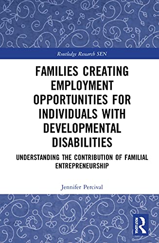 Stock image for Families Creating Employment Opportunities for Individuals with Developmental Disabilities: Understanding the Contribution of Familial . Research in Special Educational Needs) for sale by Chiron Media